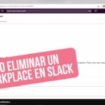 como-eliminar-un-espacio-de-trabajo-en-slack